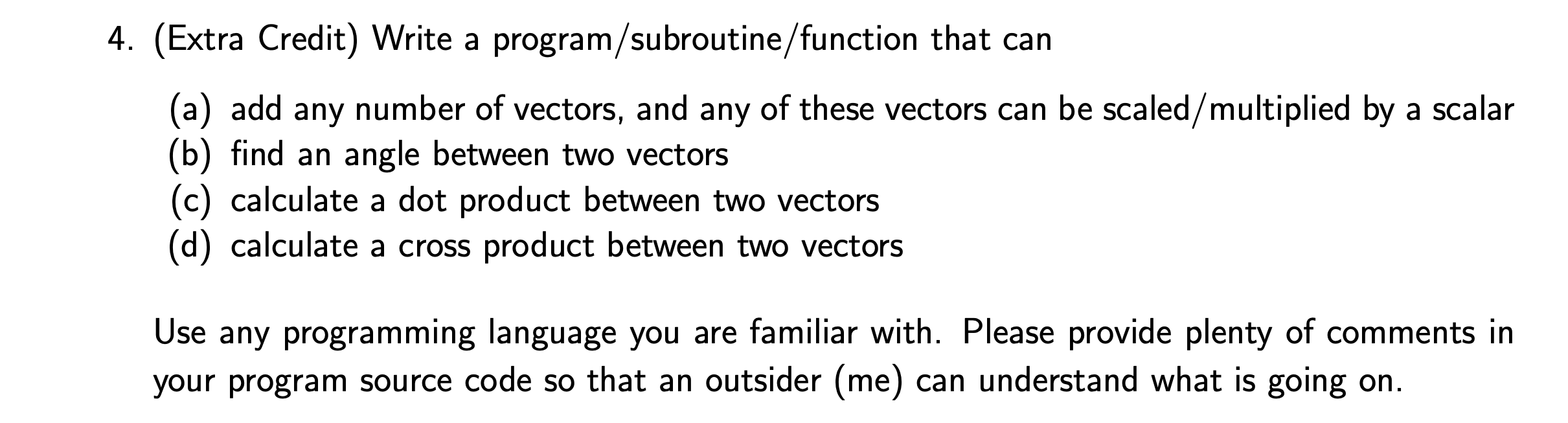 Use any coding language- preferably python, MATLAB, or C (Extra Credit) Write
