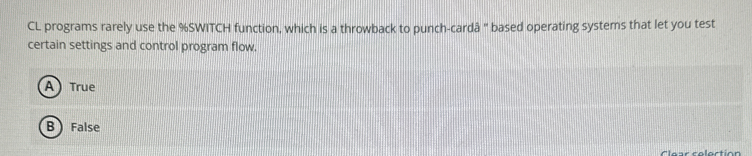  CL programs rarely use the %SWITCH function. which is a throwback