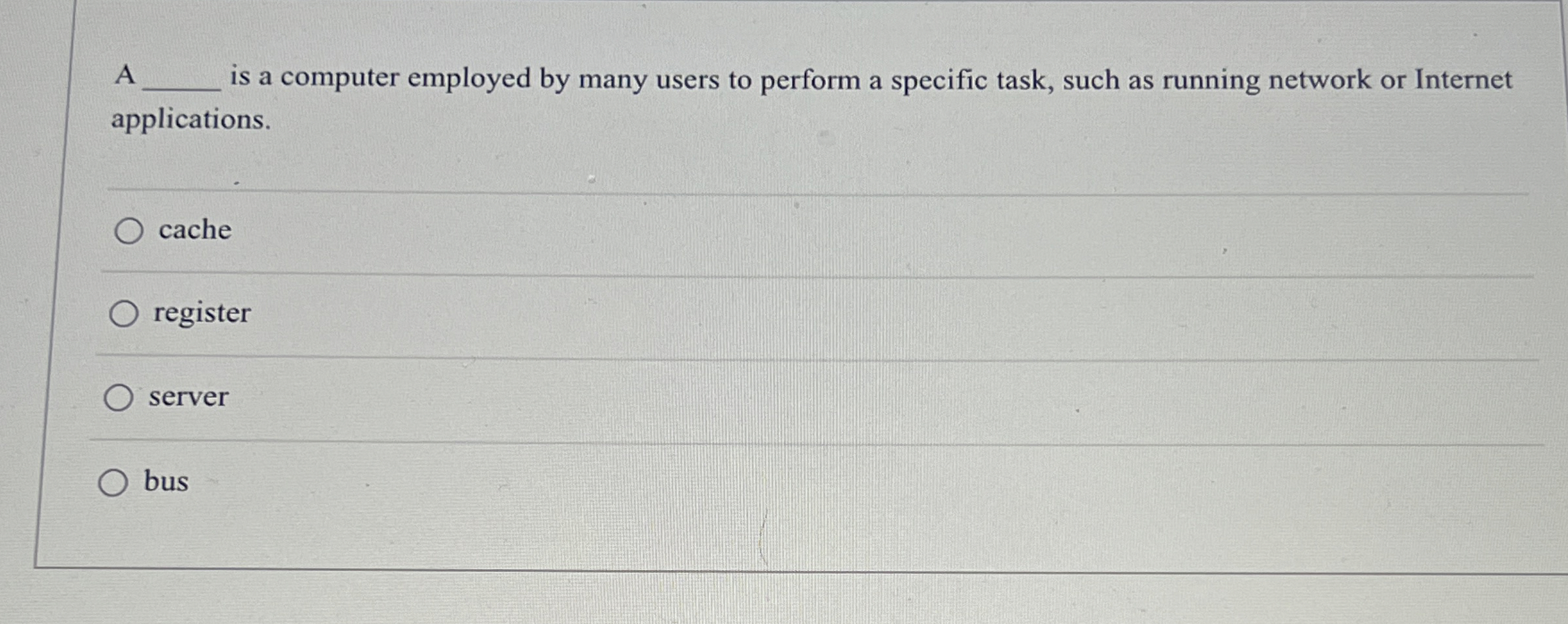  A is a computer employed by many users to perform a