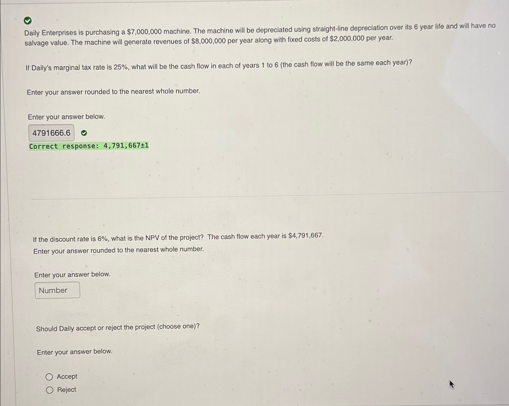  Daily Enterprises is purchasing a $7,000,000 machine. The machine will be