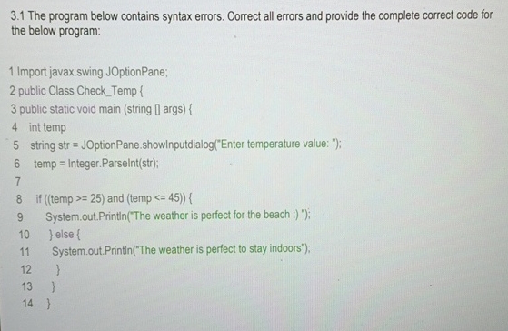  3.1 The program below contains syntax errors. Correct all errors and