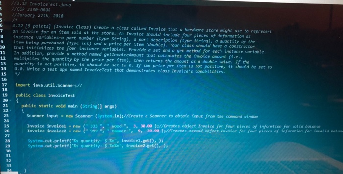 am stuck on the InvoiceTest.java part. Thank you. /* Create a class