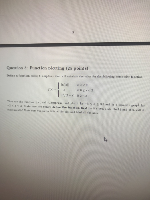 python 3.7 please help Question 3: Function plotting (25 points) Define a