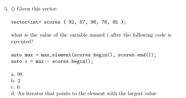  5. Given this vector: vector scores { 92, 87, 98, 76,