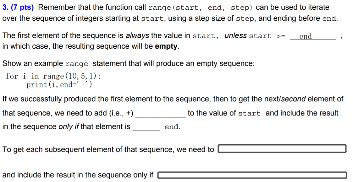  3. (7 pts) Remember that the function call range (start, end,