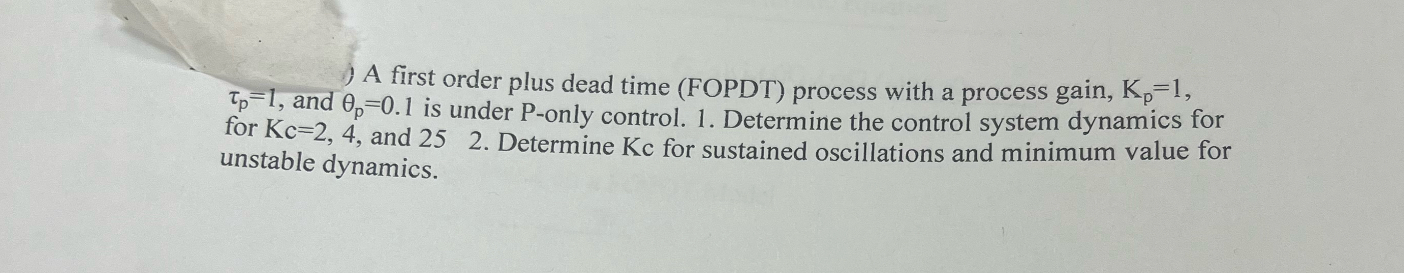  A first order plus dead time (FOPDT) process with a process
