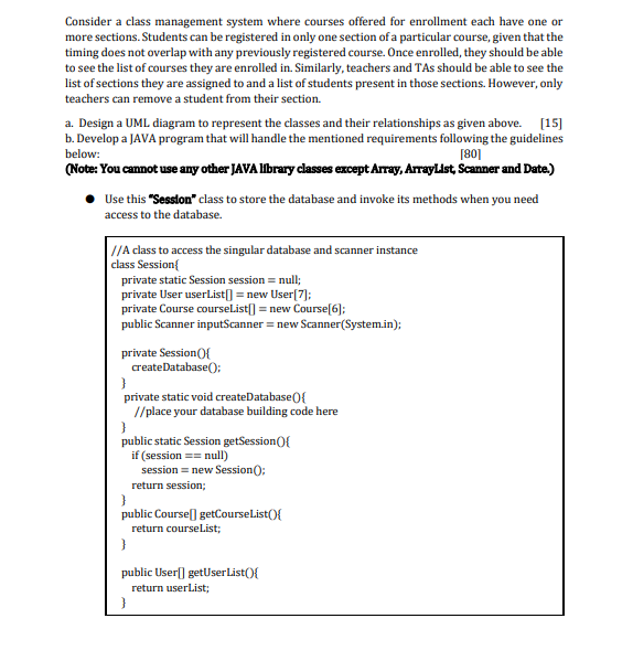 Answer B and C isider a class management system where courses offered
