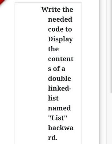 c++ Write the needed code to Display the content s of
