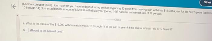  (Complex present value) How much do you have to deposit today