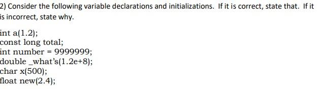  2) Consider the following variable declarations and initializations. If it is