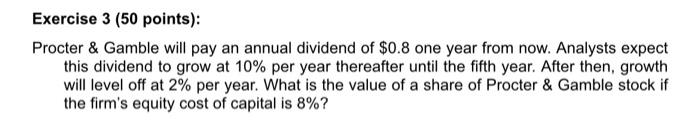  Exercise 3 (50 points): Procter & Gamble will pay an annual