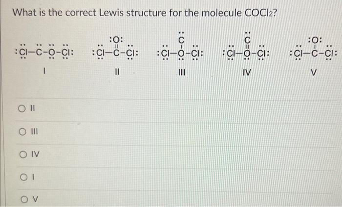  What is the correct Lewis structure for the molecule COCl2 ?