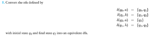 Do table and complete DFA drawing 5. Convert the nfa defined by