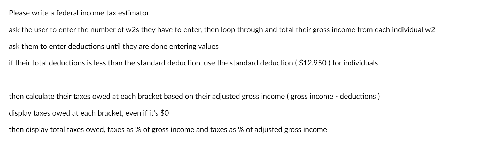 Please write code using C# Please write a federal income tax estimator