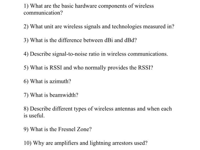 please answer all the questions. 1) What are the basic hardware components