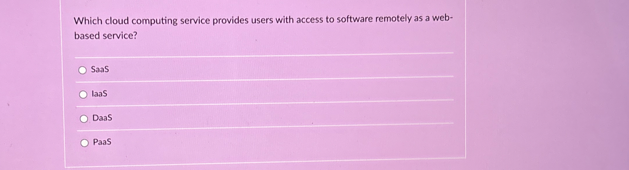 Which cloud computing service provides users with access to software remotely