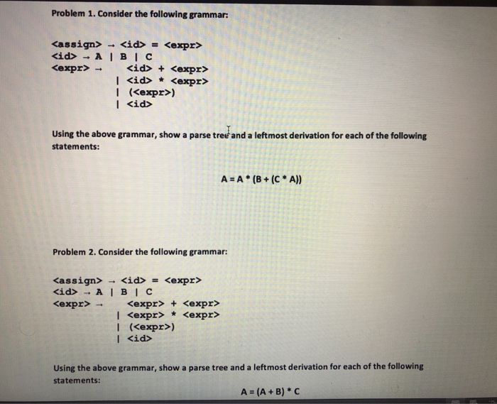  Please answer all Problem 1. Consider the following grammar: - -