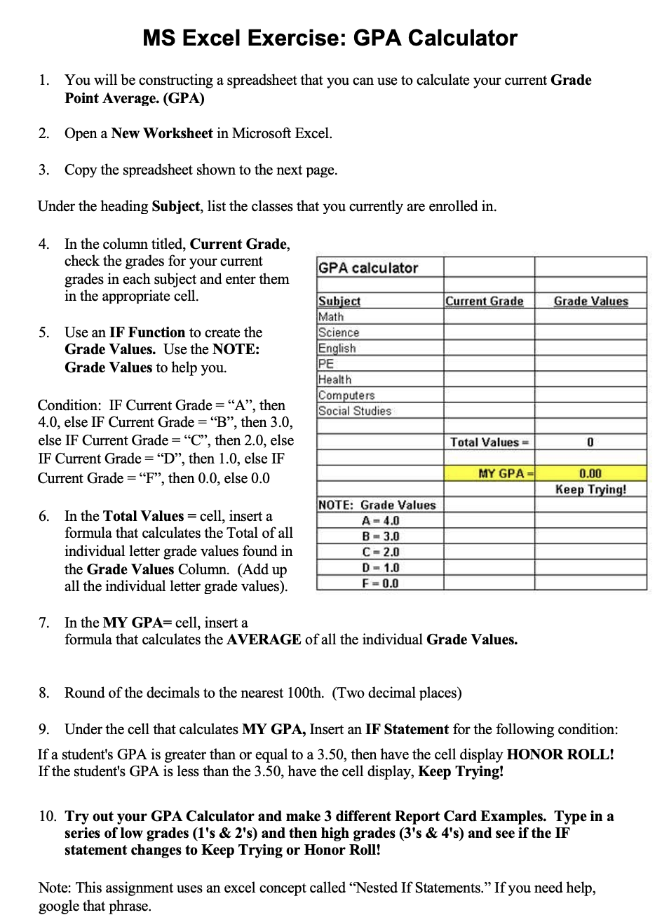  MS Excel Exercise: GPA Calculator You will be constructing a spreadsheet