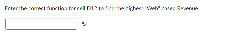 lowest "Store" based Revenue. A Enter the correct function for cell D12