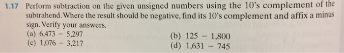  1.17 Perform subtraction on the given unsigned numbers using the 10's