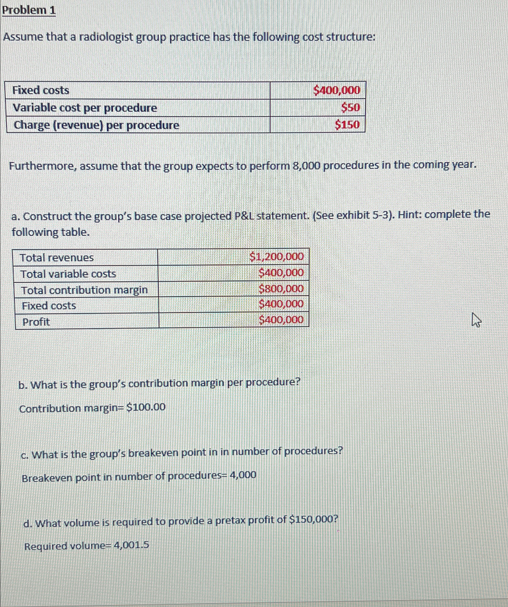  Problem 1 Assume that a radiologist group practice has the following