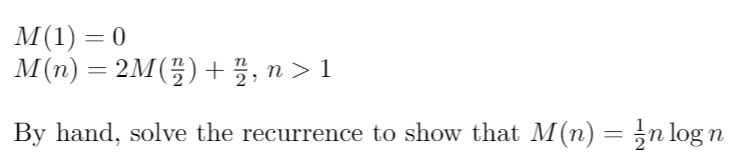  M(1) = 0 M(n) = 2M(%) + , n > 1