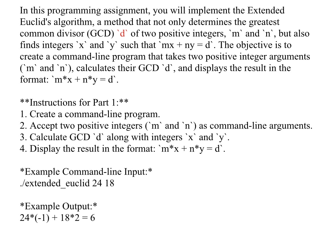  In this programming assignment, you will implement the Extended Euclid's algorithm,