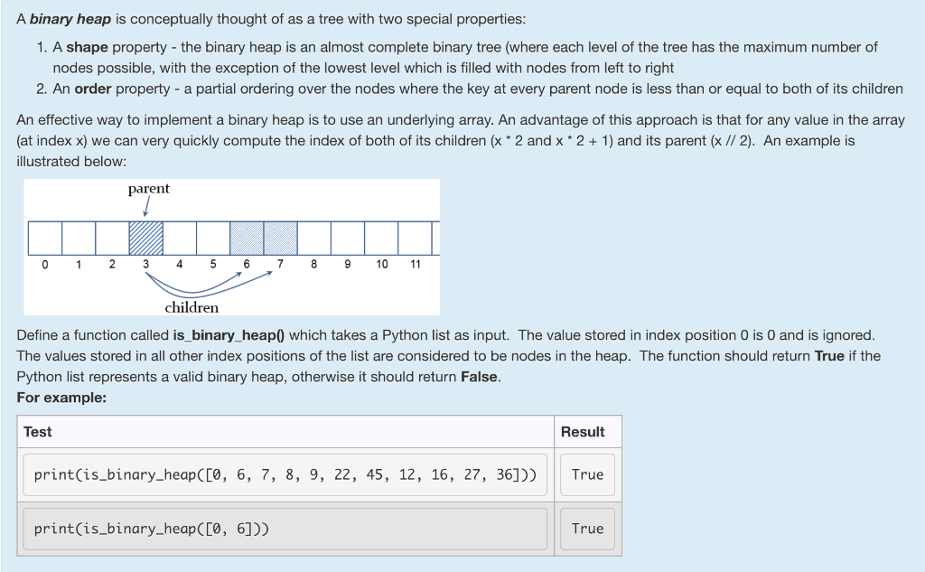 In Python, A binary heap is conceptually thought of as a tree