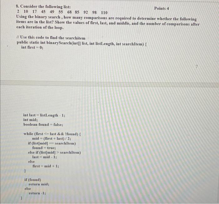java 8. Consider the following list: 2101745495568859298110 Points 4 Using the binary