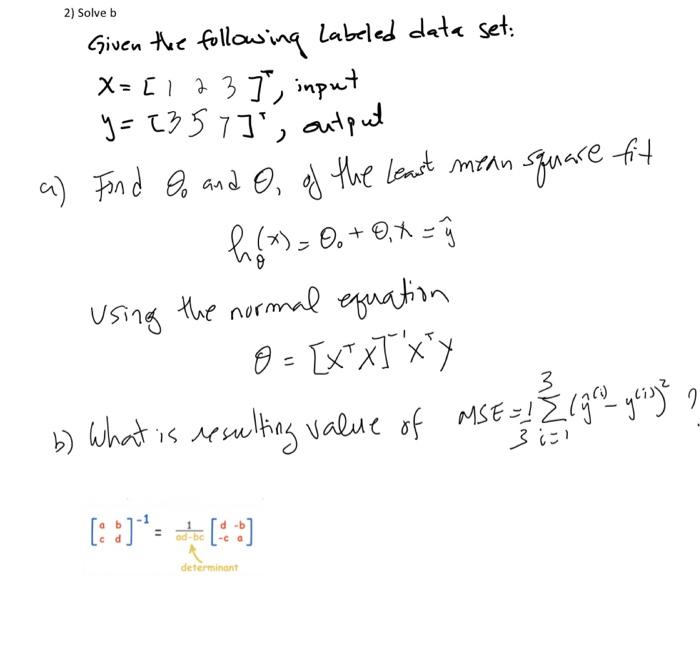  2) Solve b Given the following labeled data set: x=[123], input