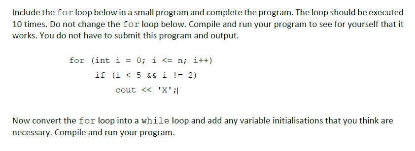Include the for loop below in a small program and complete