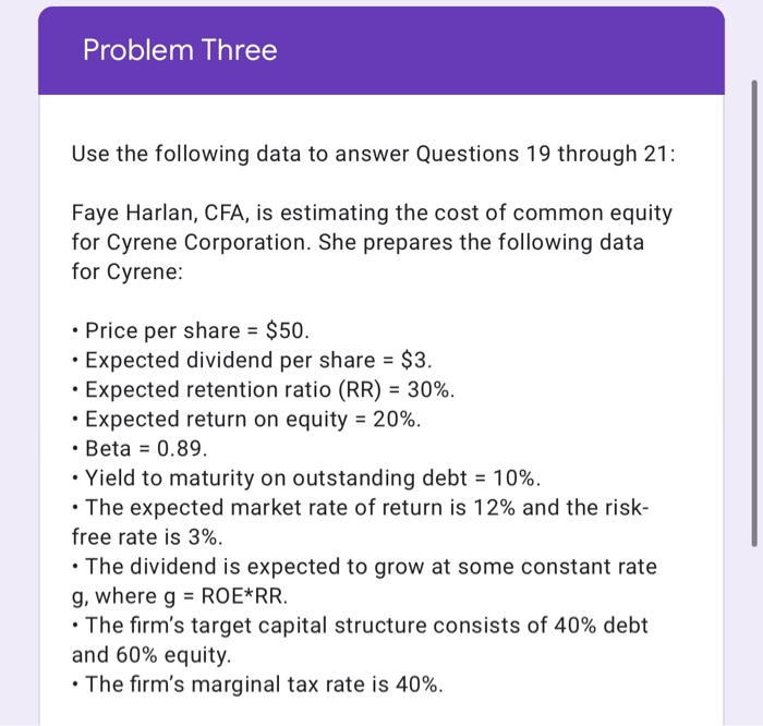  Problem Three Use the following data to answer Questions 19 through