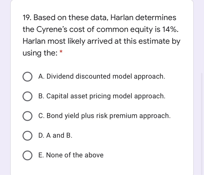 21: Faye Harlan, CFA, is estimating the cost of common equity for