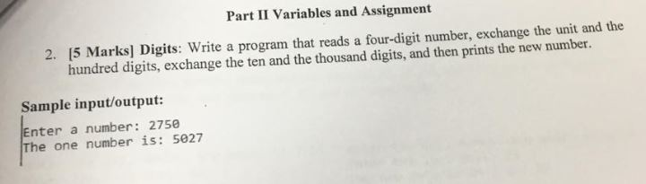  Part II Variables and Assignment 2. 5 Marks] Digits: Write a