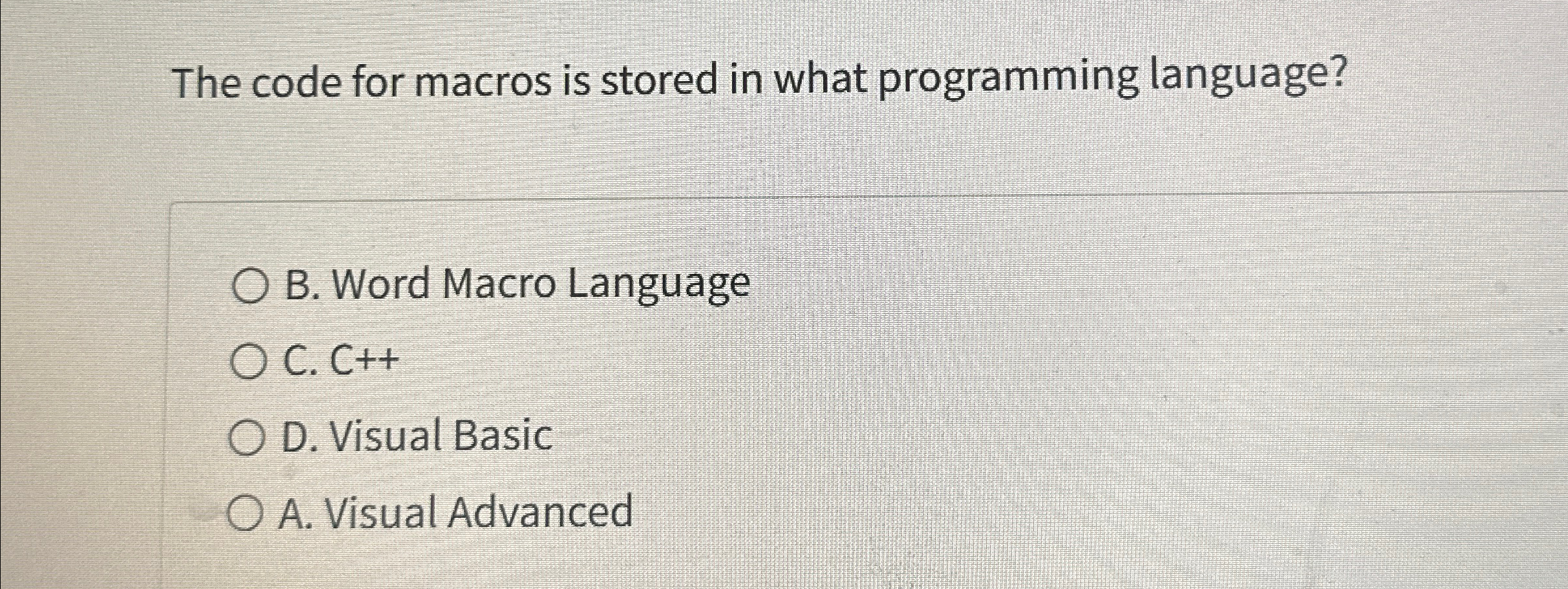  The code for macros is stored in what programming language? B.