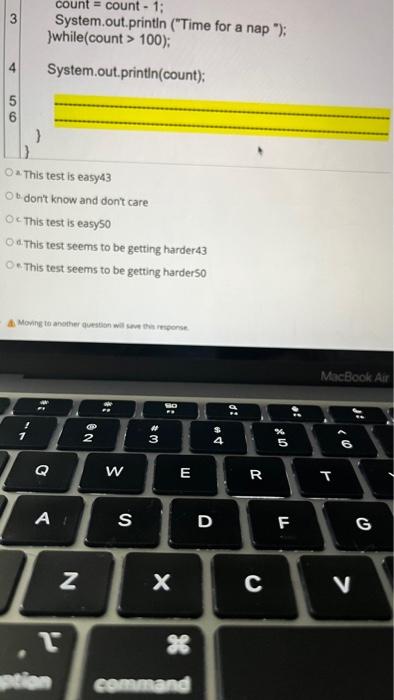 seems to be getting harder"; 3 1 System.out.printin(stringOut + order); while (count