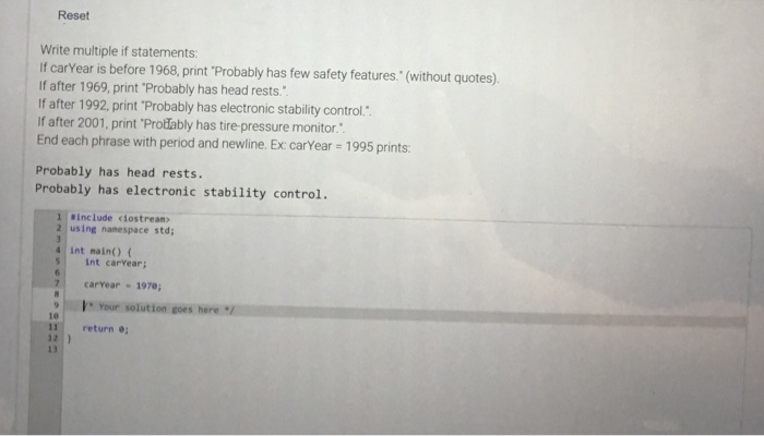  Reset Write multiple if statements: If carYear is before 1968, print