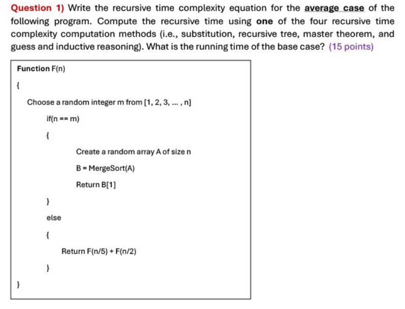  Question 1) Write the recursive time complexity equation for the average