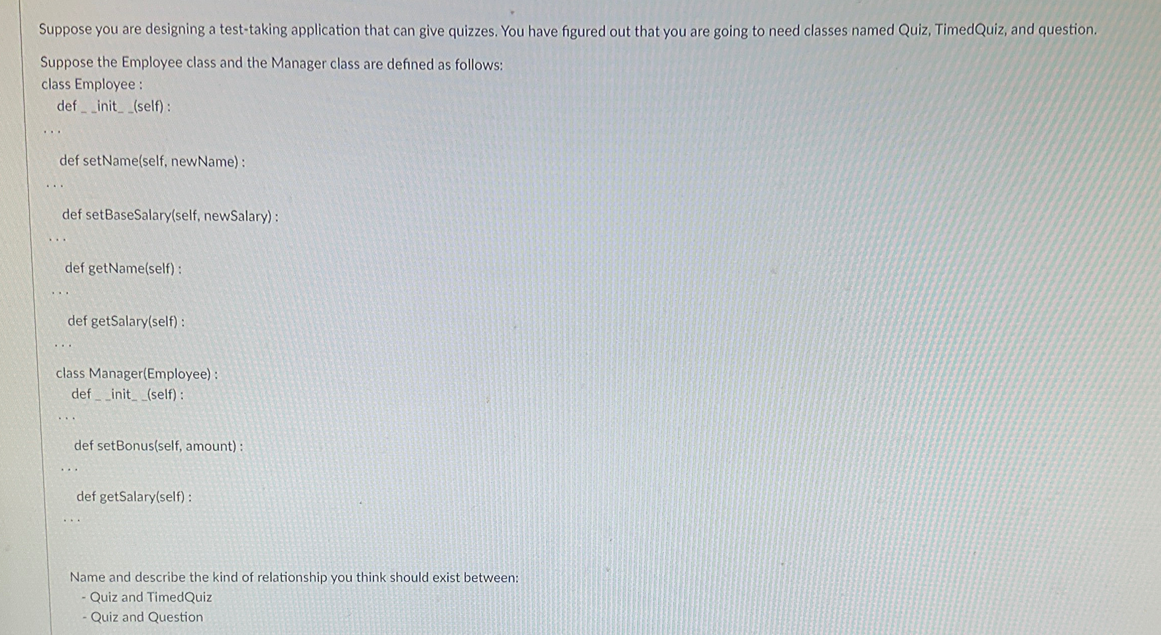  Suppose you are designing a test-taking application that can give quizzes.