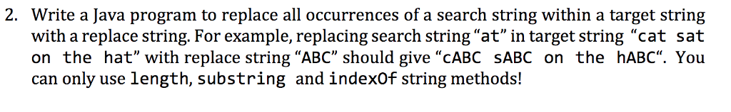 Also, only use public static void main(String[] args) { 2. Write a