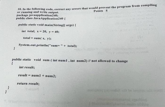  10. In the following code, correct any errors that would prevent