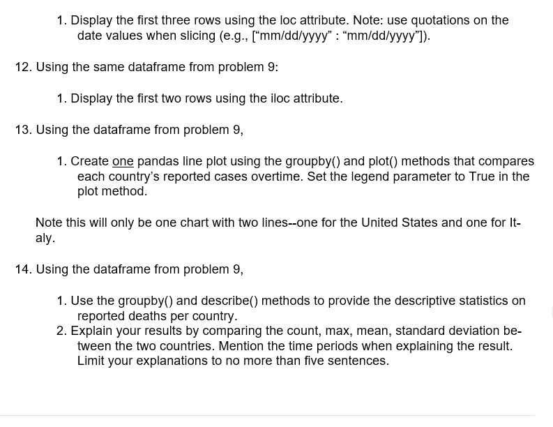 below. dateRep day month year cases deaths countriesAndTerritories geoId countryterritoryCode popData2019 continentExp