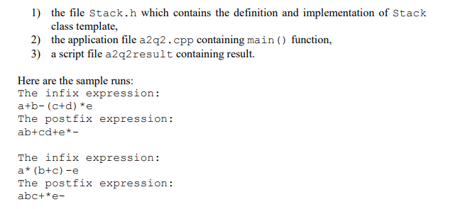 expression into a postfix arithmetic expression. In infix form, the operator of