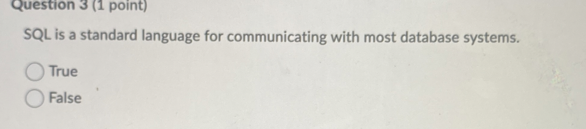  Question 3(1 point) SQL is a standard language for communicating with