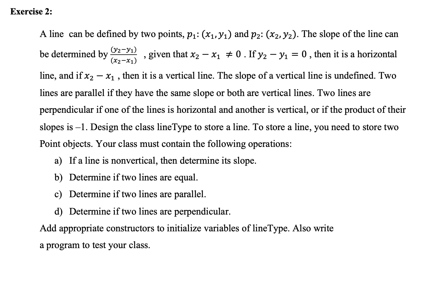 In java programming language. Exercise 2: A line can be defined by