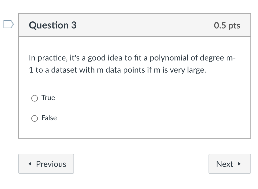  Question 3 0.5pts In practice, it's a good idea to fit