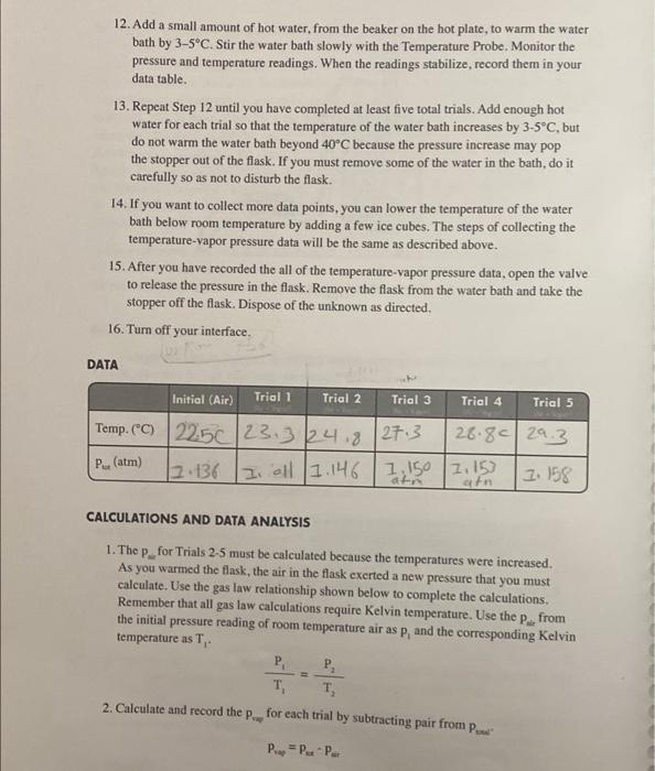 the Temperature Probe. Monitor the pressure and temperature readings. When the readings