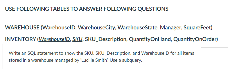  Write an SQL statement to show the SKU, SKU_Description, and WarehouseID