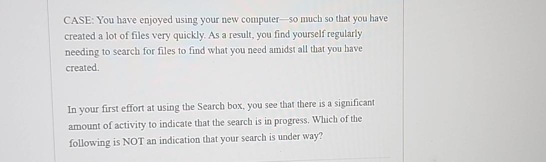  CASE: You have enjoyed using your new computer - so much