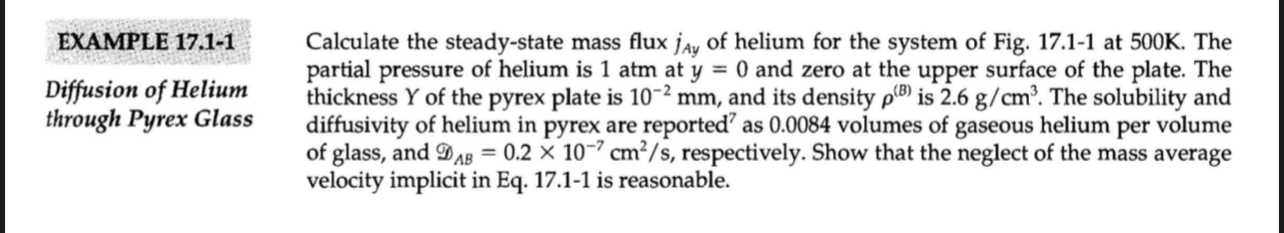 EXAMPLE 17.1-1 Diffusion of Helium through Pyrex Glass Calculate the steady-state